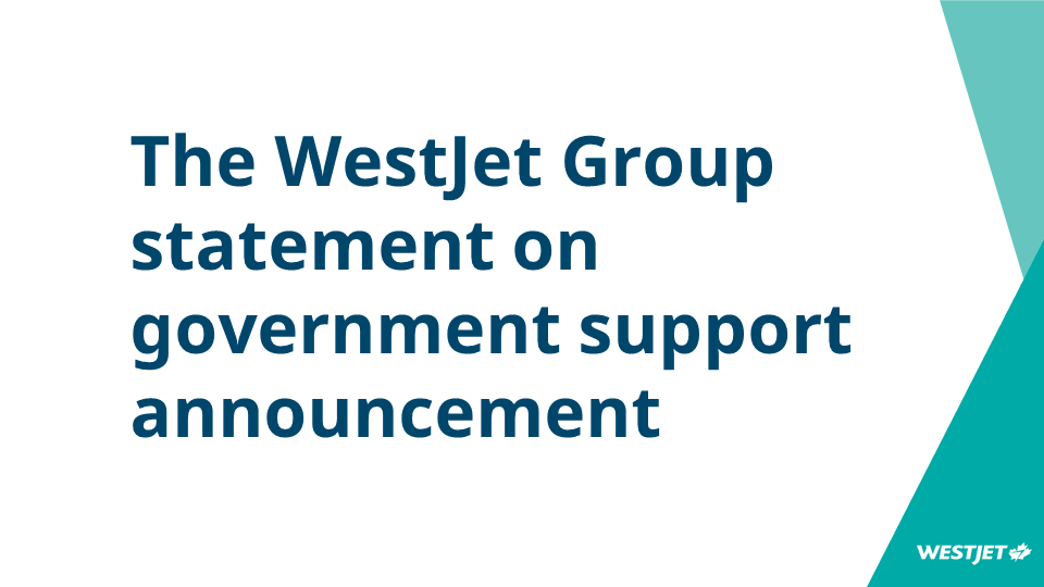 The WestJet Group Statement on government support announcement