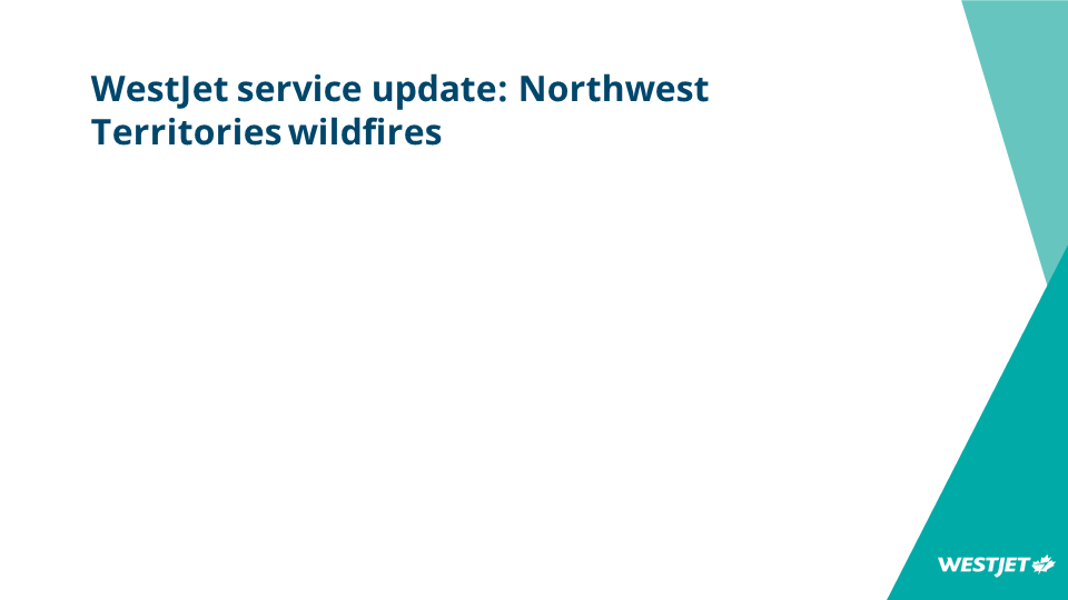 WestJet service update: Northwest Territories wildfires