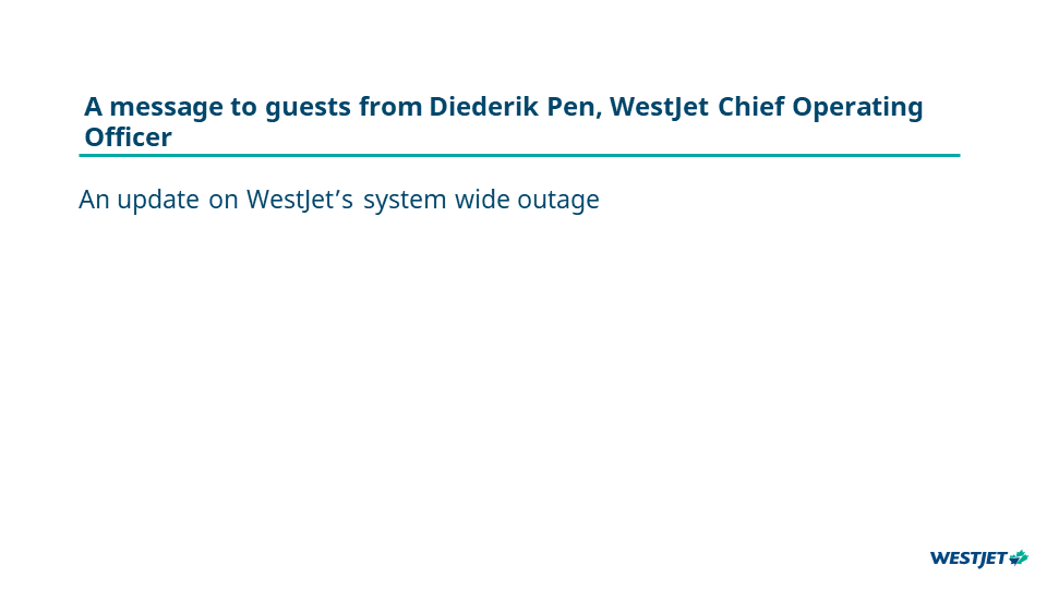 A message to guests from Diederik Pen, WestJet Chief Operating Officer