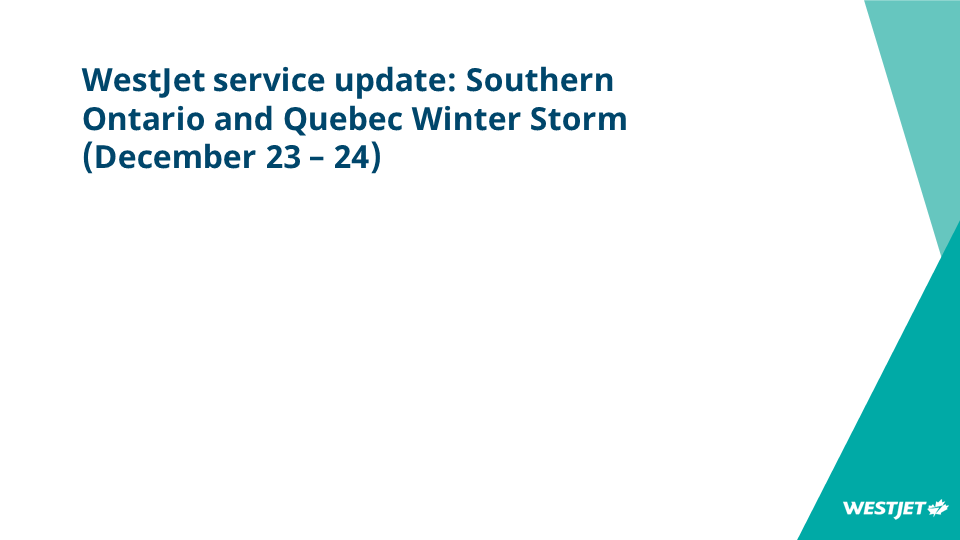 WestJet service update: Southern Ontario and Quebec Winter Storm (December 23-24) 