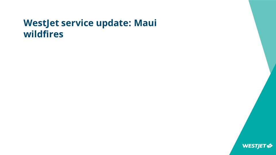 Mise à jour sur le service de WestJet : feux de forêt à Maui