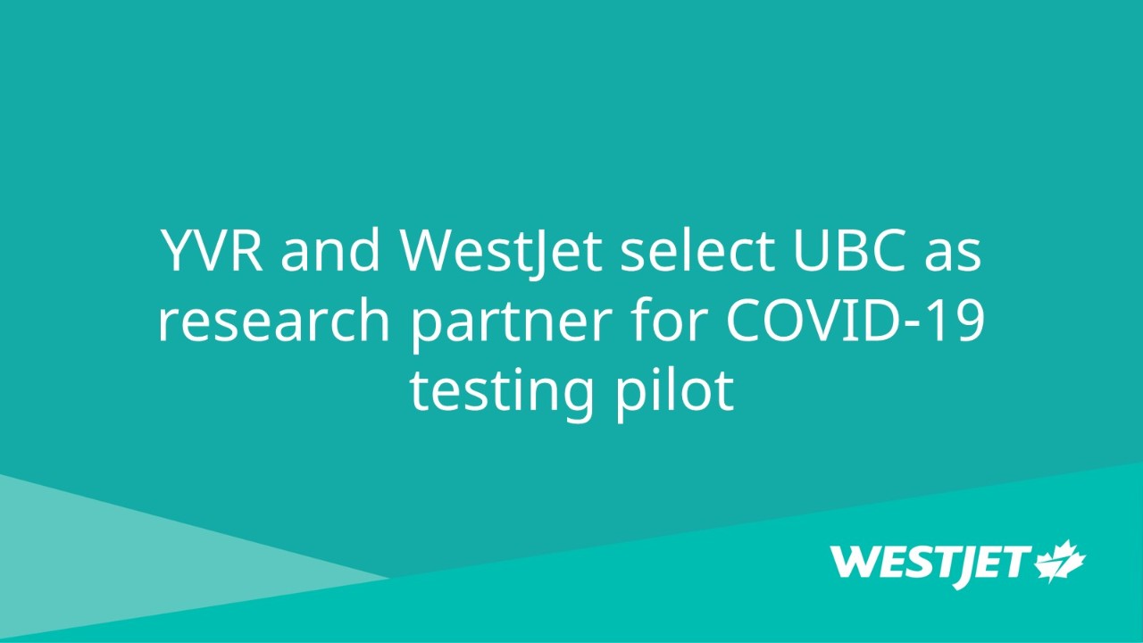 YVR and WestJet select UBC as research partner for COVID-19 testing pilot