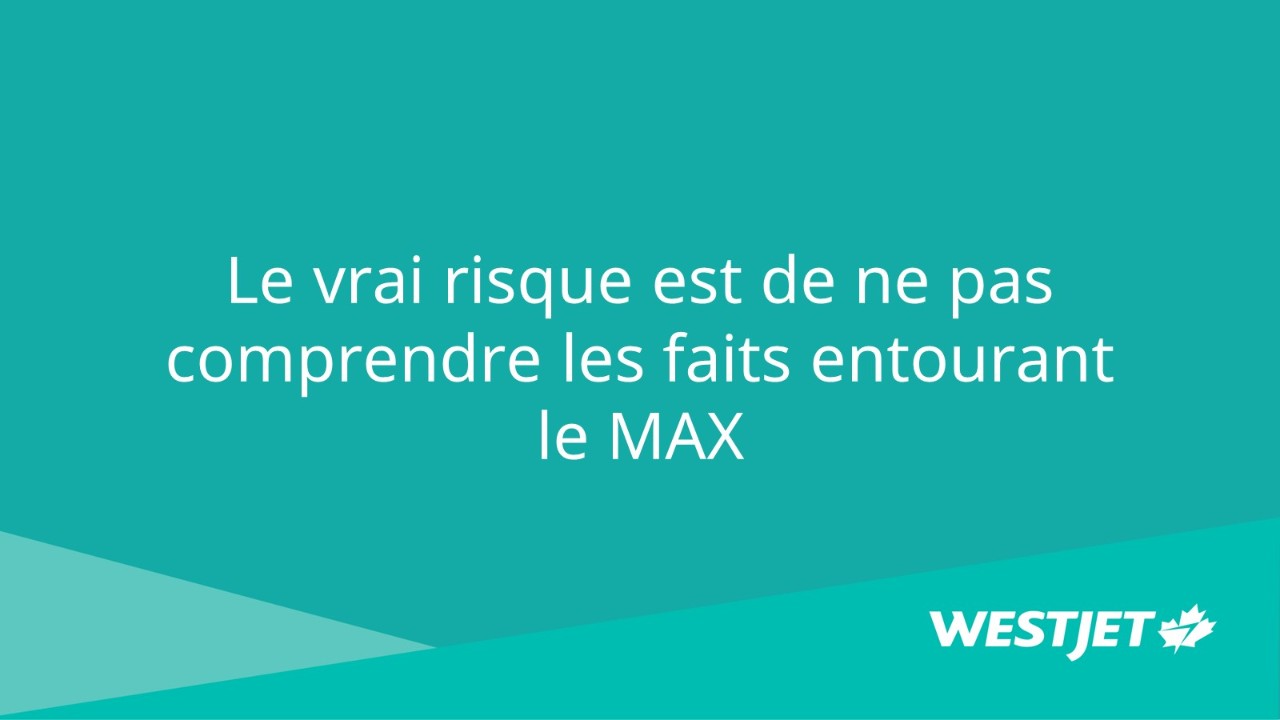 Le vrai risque est de ne pas comprendre les faits entourant le MAX