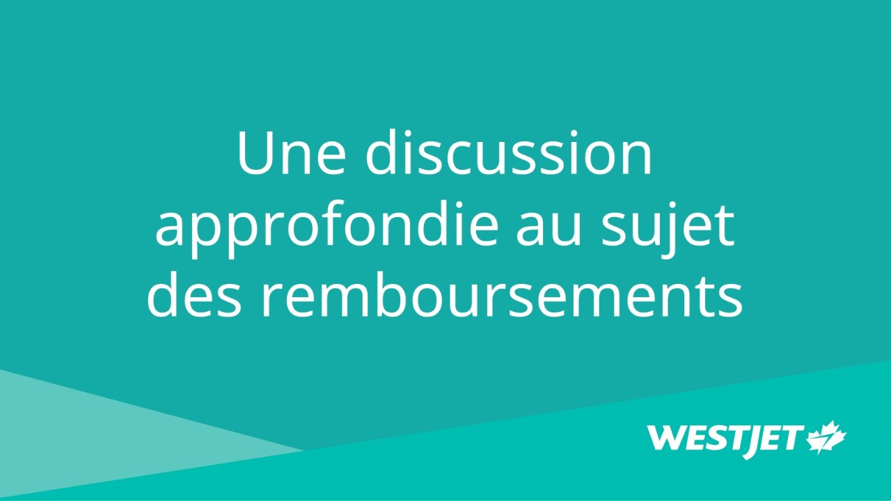 Une discussion approfondie au sujet des remboursements