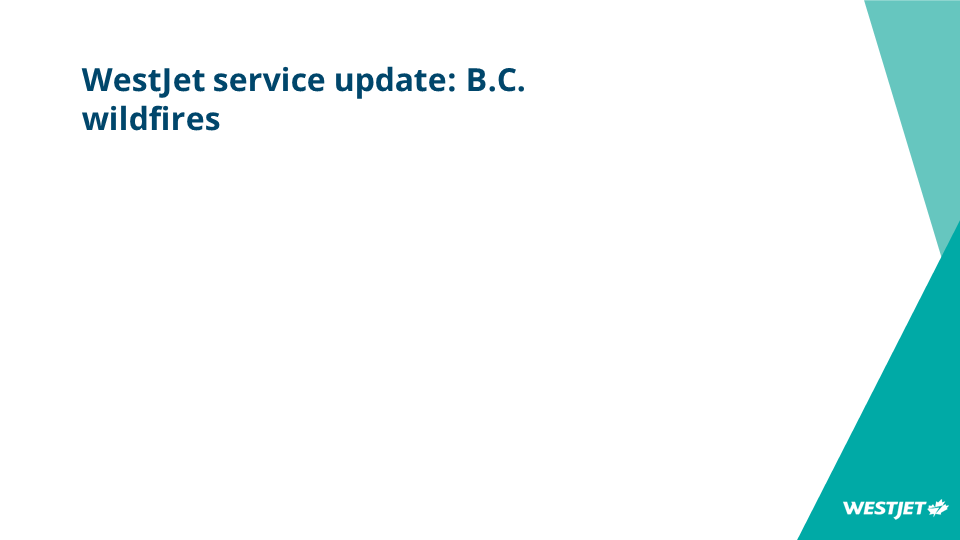 Mise à jour sur le service de WestJet : feux de forêt en C.-B.